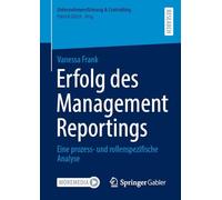 Erfolg des Management Reportings: Eine prozess- und rollenspezifische Analyse
