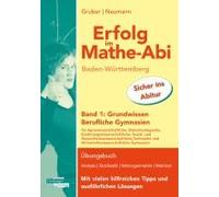 Erfolg Im Mathe-Abi Baden-Württemberg Berufliche Gymnasien Band 1: Grundwissen
