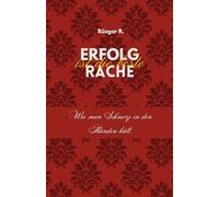 Erfolg ist die beste Rache: Wie man Schmerz in den Händen hält