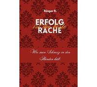 Erfolg ist die beste Rache: Wie man Schmerz in den Händen hält