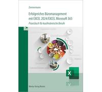 Erfolgreiches Büromanagement mit EXCEL 2024 / Excel Microsoft 365: Praxisbuch für kaufmännische Berufe