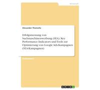 Erfolgsmessung von Suchmaschinenwerbung (SEA). Key Performance Indicators und Tools zur Optimierung von Google Ads-Kampagnen (SEA-Kampagnen)