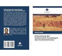 Erforschung der historischen Grundlagen des Existentialismus