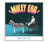 Mikey Erg - Bon Voyage