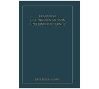 Ergebnisse Der Inneren Medizin Und Kinderheilkunde. Neue Folge / Advances In Internal Medicine And Pediatrics 4