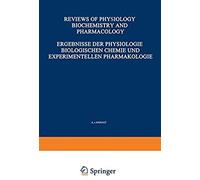 Ergebnisse Der Physiologie Biologischen Chemie Und Experimentellen Pharmakologie / Reviews Of Physiology Biochemistry And Experimental Pharmacology