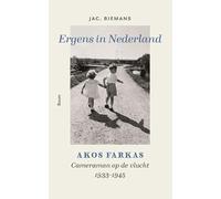 Ergens in Nederland: Akos Farkas, cameraman op de vlucht 1933-1945