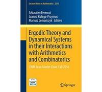 Ergodic Theory and Dynamical Systems in their Interactions with Arithmetics and Combinatorics: CIRM Jean-Morlet Chair, Fall 2016 (Lecture Notes in Mathematics) - [Version Originale] Inconnu (Auteur)
