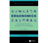 Ergonomics Foundational Principles, Applications, and Technologies, Second Edition - Pamela McCauley - CRC Press - ebook (ePub) - Livre