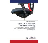 Ergonomics & Human Factor Engineering: A Practical Guide to an Integrated Approach on study of people in their working environment for better productivity
