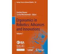Ergonomics in Robotics: Advances and Innovations: Volume 1