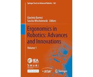 Ergonomics in Robotics: Advances and Innovations: Volume 1
