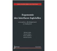 Ergonomie des interfaces logicielles : conception, développement et évaluation Samya Bellhari (Auteur), Gérard Vallery (Auteur), Sylvain Leduc (Auteur)