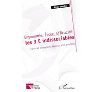 Ergonomie, Ecole, Efficacité, Les 3 E Indissociables - Elèves Et Enseignants Heureux, C'est Possible !
