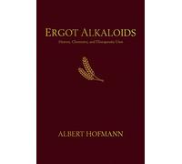 Ergot Alkaloids: Their History, Chemistry, and Therapeutic Uses