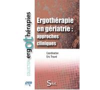 Ergothérapie en gériatrie Approches cliniques - Collectif - Solal Eds - broché - Manuel