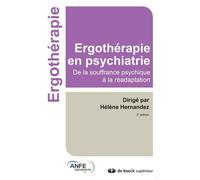 Ergothérapie En Psychiatrie - De La Souffrance Psychique À La Réadaptation