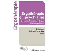 Ergothérapie en psychiatrie De la souffrance psychique à la réadaptation - Hélène Hernandez - De Boeck Supérieur - broché - Etude