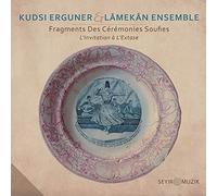 Ergüner,Kudsi & Lâmekân Ensemble - Fragments des Cérémonies Soufies-l'Invitation À [Import]
