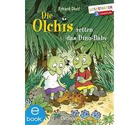 Erhard Dietl Die Olchis retten das Dino-Baby: Lesestarter. 3. Lesestufe. (Relié)