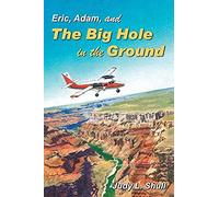 Eric, Adam, And The Big Hole In The Ground