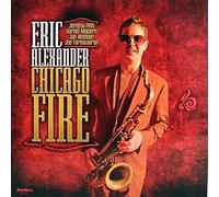 Eric Alexander Chicago Fire (CD) Album