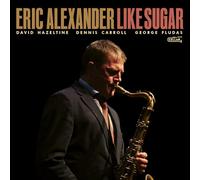 Eric Alexander - Like Sugar [Import]