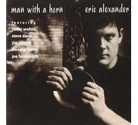 Eric Alexander - Man with a Horn