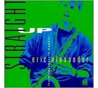 Eric Alexander - Straight Up [Import]