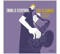 Eric Alexander - Timing Is Everything [Compact Discs]