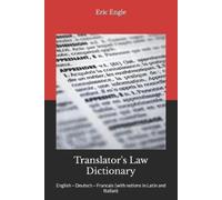 Translator's Law Dictionary: English - Deutsch - Francais (with notions in Latin and Italian)