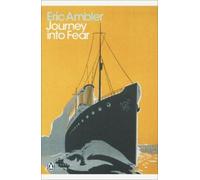 Eric Ambler Journey into Fear (Poche) Penguin Modern Classics