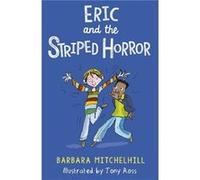 Eric and the Striped Horror by Barbara Mitchelhill Inconnu (Auteur)