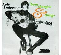 Eric Andersen - Bout Changes & Things