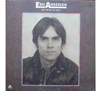 ERIC ANDERSEN - ERIC ANDERSEN - be true to you ARISTA 4033 (LP vinyl record)