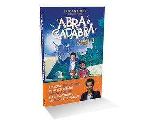 Éric Antoine - Abracadabra - La Baguette volée - Lecture roman jeunesse - Dès 8 ans