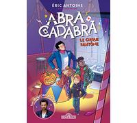 Éric Antoine Abracadabra Le cirque fantôme Lecture roman jeunesse Dès 8 ans