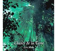 Eric Aron - Meta Music® - Chants de la Terre