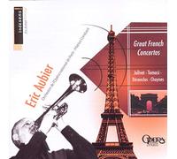 Eric Aubier - Les Grands Concertos Français pour Trompette, Desenclos, Jolivet, Tomasi, Chaynes