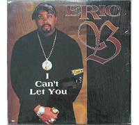 Eric B - I Can't Let You