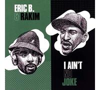Eric B & Rakim - 7-I Ain't No Joke