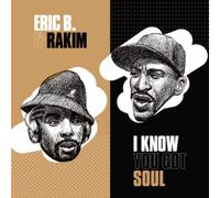 Eric B. & Rakim - 7-I Know You Got Soul [Import]