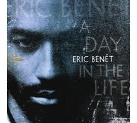 ERIC BENET - A Day In The Life