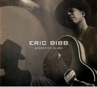 ERIC BIBB - MIGRATION BLUES FEAT. JJ MILTEAU AND MICHAEL JEROME BROWNE CD NEUF