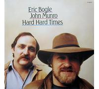 ERIC BOGLE AND JOHN MUNRO - HARD HARD TIMES LP GERMAN FOLK FREAK 1985