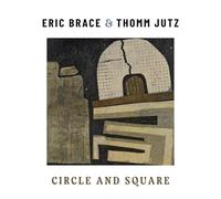 Eric Brace & Thomm Jutz - Circle and Square
