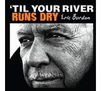 Eric Burdon - Til Your River Runs Dry