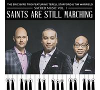 Eric Byrd Trio - Sacred Music, Vol. 1: Saints are Still Marching