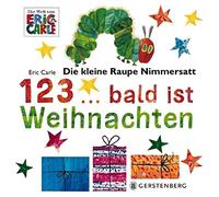 Eric Carle – Die kleine Raupe Nimmersatt: 1, 2, 3 bald ist Weihnachten – relié
