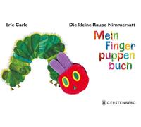 Die kleine Raupe Nimmersatt. Mein Fingerpuppenbuch Carle, Eric (Auteur)